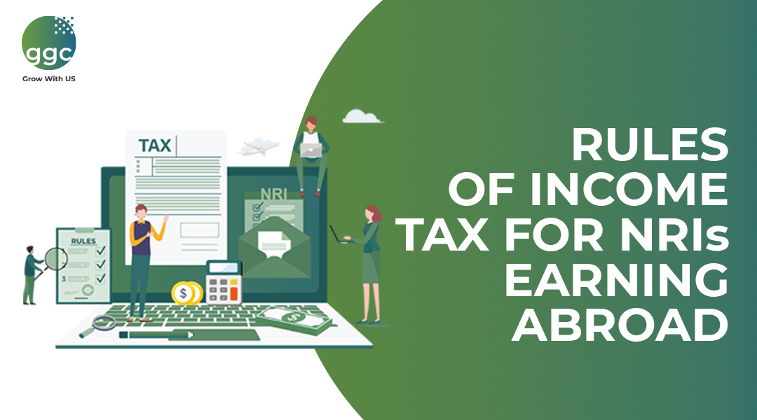 Rules of Income Tax for Indian NRI Earning in Abroad