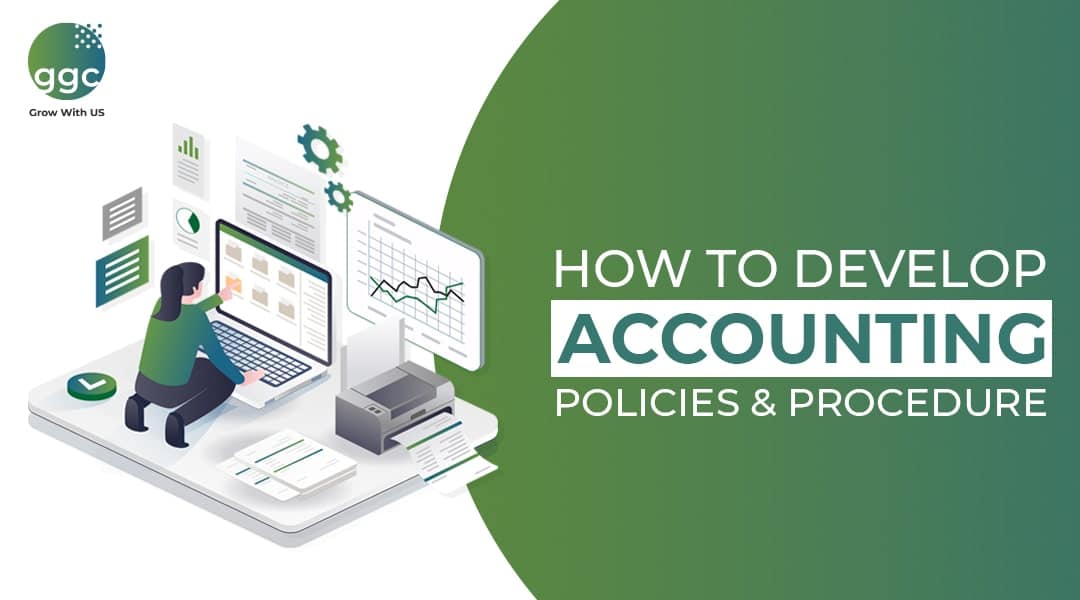 How to develop Accounting policies & procedure
