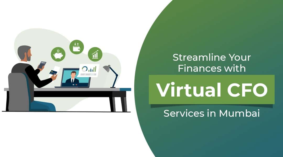Streamline Your Finances with Virtual CFO Services in Mumbai