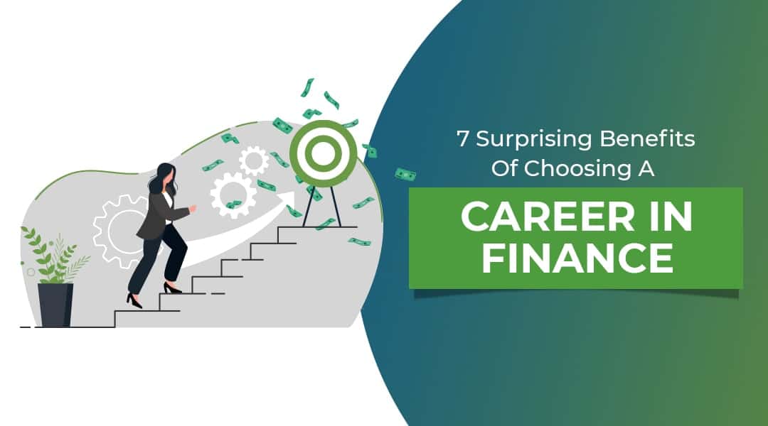 7 surprising benefits of choosing a career in finance
